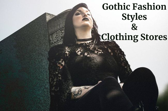 Gothic Fashion Styles & Clothing Stores